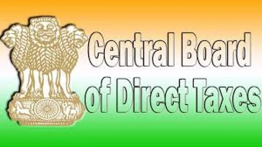 CBDT Triggers Major Pan-India Reshuffle, Transfers 57 Senior Tax Officials in One Sweep