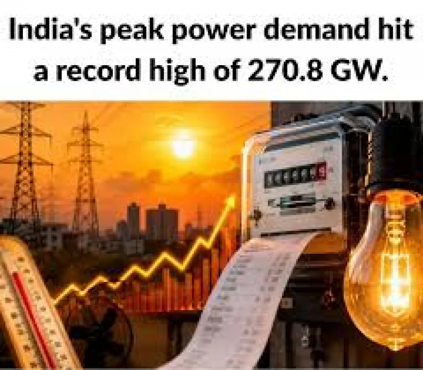 India's Peak Power Demand Hits Record 270.82 GW as Summer Heatwave Drives Cooling Load